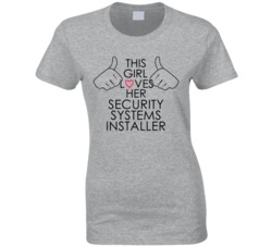 This Girl Loves Her Security Systems Installer Occupation T Shirt