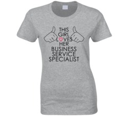 This Girl Loves Her Business Service Specialist Occupation T Shirt