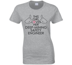 This Girl Loves Her Deep-Mining Safety Engineer Occupation T Shirt