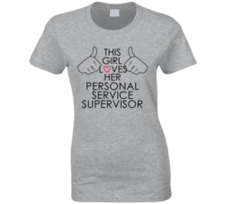 This Girl Loves Her Personal Service Supervisor Occupation T Shirt