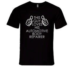 This Guy Loves His Automotive Body Repairer Occupation T Shirt
