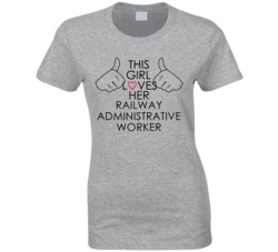 This Girl Loves Her Railway Administrative Worker Occupation T Shirt