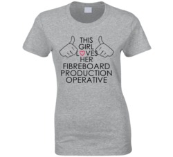 This Girl Loves Her Fibreboard Production Operative Occupation T Shirt