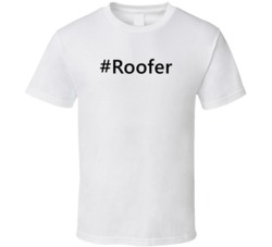 Hashtag Roofer Funny Trending T Shirt