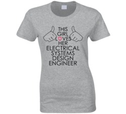 This Girl Loves Her Electrical Systems Design Engineer Occupation T Sh