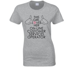 This Girl Loves Her On-Line Customer Services Operator Occupation T Sh
