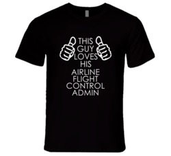 This Guy Loves His Airline Flight Control Admin Occupation T Shirt
