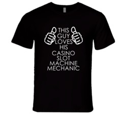 This Guy Loves His Casino Slot Machine Mechanic Occupation T Shirt