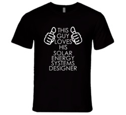 This Guy Loves His Solar Energy Systems Designer Occupation T Shirt