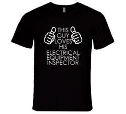 This Guy Loves His Electrical Equipment Inspector Occupation T Shirt