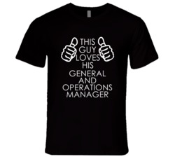 This Guy Loves His General And Operations Manager Occupation T Shirt