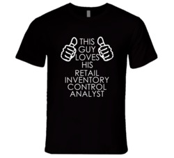 This Guy Loves His Retail Inventory Control Analyst Occupation T Shirt