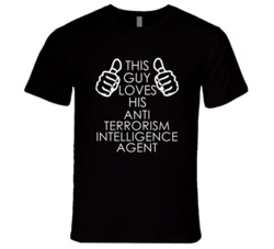 This Guy Loves His Anti Terrorism Intelligence Agent Occupation T Shir