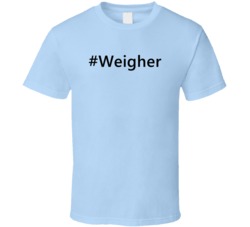 Hashtag Weigher Funny Trending T Shirt