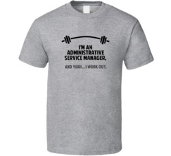 Administrative Service Manager Funny Workout Personalized T Shirt