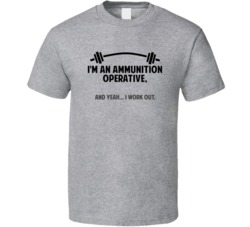 Ammunition Operative Funny Workout Personalized T Shirt