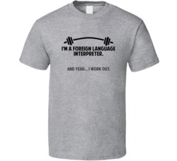 Foreign Language Interpreter Funny Workout Personalized T Shirt