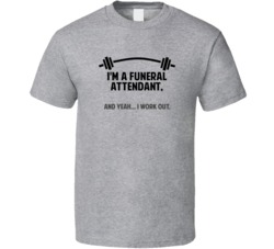 Funeral Attendant Funny Workout Personalized T Shirt