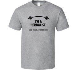 Herbalist Funny Workout Personalized T Shirt