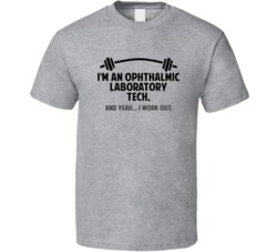 Ophthalmic Laboratory Tech Funny Workout Personalized T Shirt