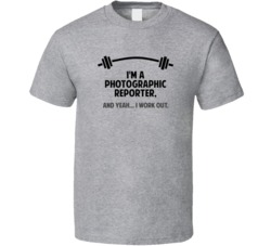 Photographic Reporter Funny Workout Personalized T Shirt
