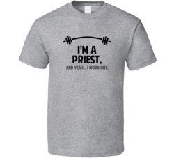 Priest Funny Workout Personalized T Shirt