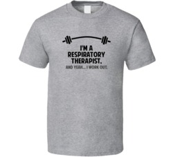 Respiratory Therapist Funny Workout Personalized T Shirt