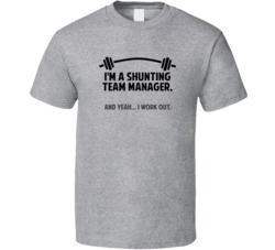 Shunting Team Manager Funny Workout Personalized T Shirt