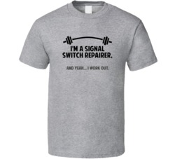 Signal Switch Repairer Funny Workout Personalized T Shirt