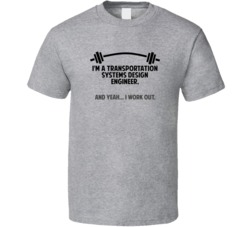 Transportation Systems Engineer Funny Workout Personalized T Shirt