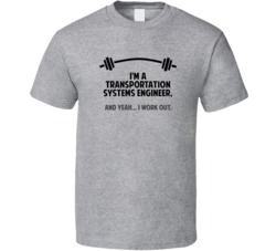 Transportation Systems Engineer Funny Workout Personalized T Shirt