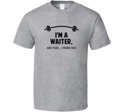 Waiter Funny Workout Personalized T Shirt