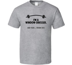 Window-Dresser Funny Workout Personalized T Shirt
