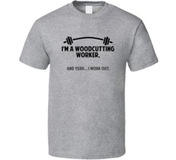 Woodcutting Worker Funny Workout Personalized T Shirt