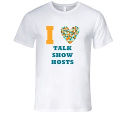 I Heart Talk Show Hosts Popular Occupation T Shirt