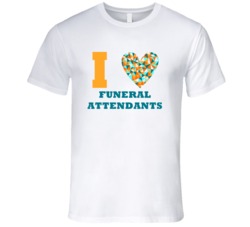 I Heart Funeral Attendants Popular Occupation T Shirt