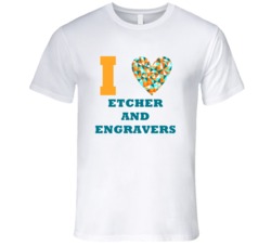 I Heart Etcher And Engravers Popular Occupation T Shirt