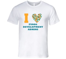 I Heart Funds Development Admins Popular Occupation T Shirt