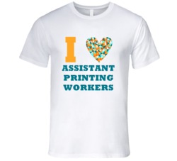 I Heart Assistant Printing Workers Popular Occupation T Shirt