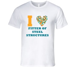 I Heart Fitter Of Steel Structures Popular Occupation T Shirt