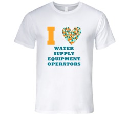 I Heart Water Supply Equipment Operators Popular Occupation T Shirt