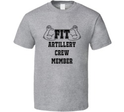 Fit Artillery Crew Member Funny Essential Workout T Shirt