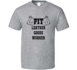 Fit Leather Goods Worker Funny Essential Workout T Shirt