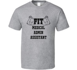 Fit Medical Admin Assistant Funny Essential Workout T Shirt