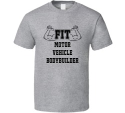 Fit Motor Vehicle Bodybuilder Funny Essential Workout T Shirt