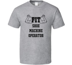 Fit Shoe Machine Operator Funny Essential Workout T Shirt