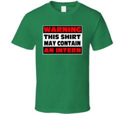 Warning Contains An Intern T Shirt