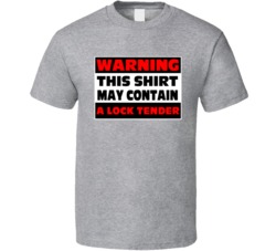 Warning Contains A Lock Tender T Shirt