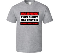 Warning Contains A Merchant Navy T Shirt