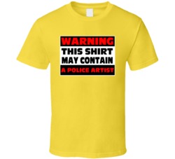 Warning Contains A Police Artist T Shirt